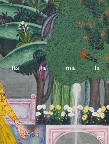 Ragamala: Bilder für alle Sinne von Hatje Cantz