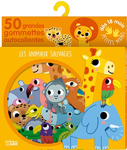 Gommettes pour les petites mains: Les animaux sauvages - Dès 18 mois: 50 grandes gommettes autocollantes von Lito