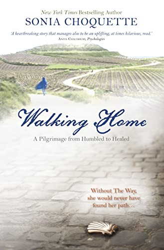 Walking Home: A Pilgrimage from Humbled to Healed von Hay House UK