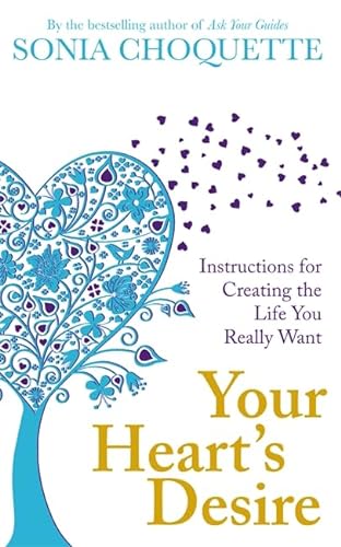 Your Heart's Desire: Instructions For Creating The Life You Really Want von Hay House Uk