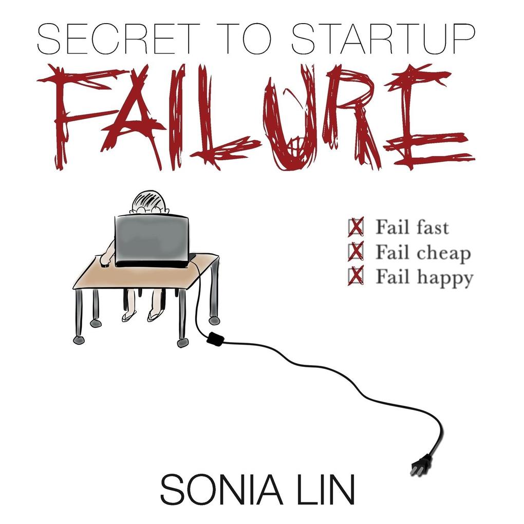 Secret to Startup Failure von EntrepreNo's