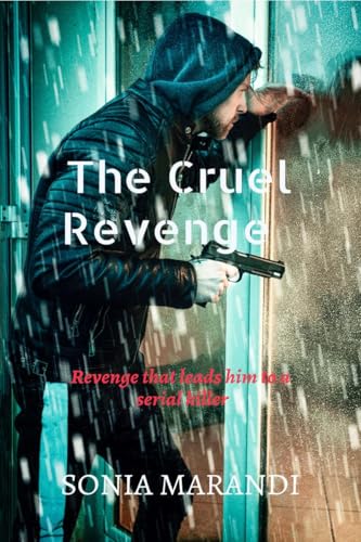 The Cruel Revenge: Revenge that leads to a serial killer von Notion Press