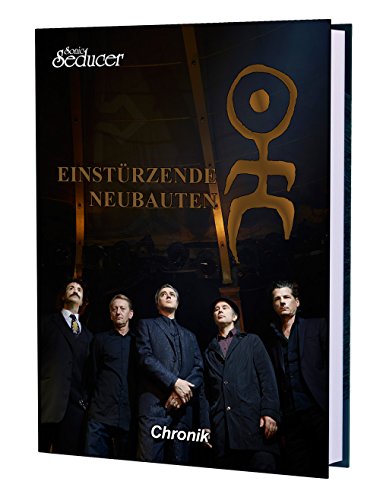 Einstürzende Neubauten Chronik / Buch von Sonic Seducer im Hardcover, limitiert (nur 499 Exemplare) und handnummeriert von Thomas Vogel Media