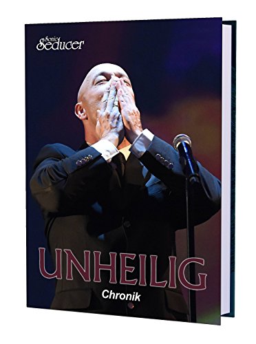 Unheilig Chronik / Buch von Sonic Seducer im Hardcover, limitiert (nur 999 Exemplare) und handnummeriert - alles Wissenswerte über die einzigartige ... Band: limitierte Auflage, handnummeriert von Thomas Vogel Media / Sonic Seducer