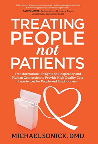 Treating People Not Patients: Transformational Insights on Hospitality and Human Connection to Provide High Quality Care Experiences for People and Practitioners von Ethos Collective