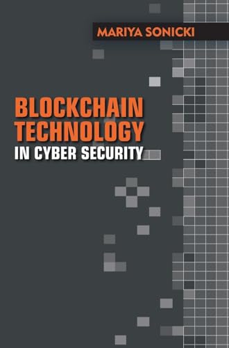 Blockchain Technology in Cyber Security Blockchain Technology in Cyber Security von DISCOVERY PUBLISHING HOUSE