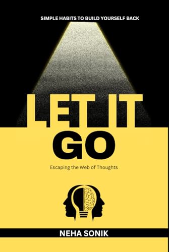 Let it Go: "Escaping the Web of Thoughts" von Self Published