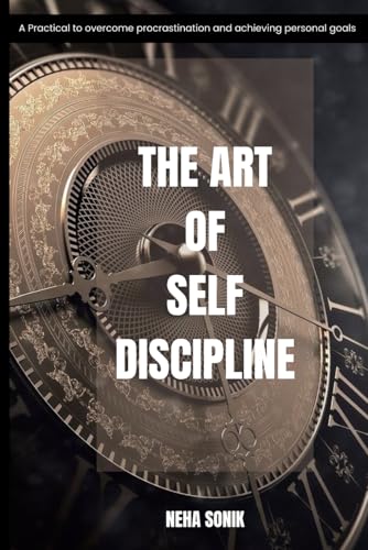 "The Art of Self-Discipline": A Practical Guide to Winning at Life "The Art of Self-Discipline": A Practical Guide to Winning at Life von Independently published