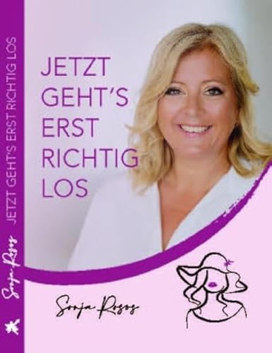 Jetzt geht's erst richtig los!: Eine Gebrauchsanweisung für Networkmarketing, das Geschäft des 21. Jahrhunderts! von Life Success Media GmbH