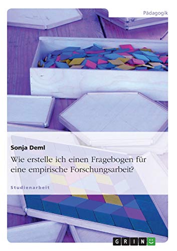 Wie erstelle ich einen Fragebogen für eine empirische Forschungsarbeit?