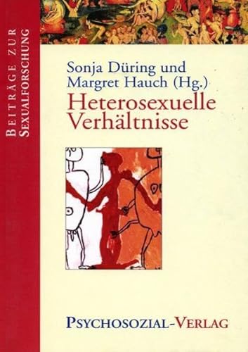 Heterosexuelle Verhältnisse (Beiträge zur Sexualforschung)