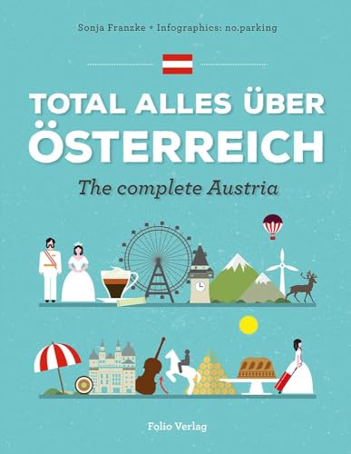 Total alles über Österreich / The Complete Austria von Folio Verlagsges. Mbh