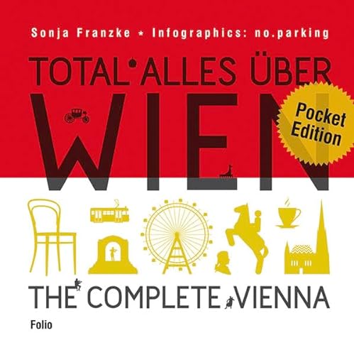 Total alles über Wien / The complete Vienna: Infografiken von no.parking. Dtsch. -Engl. von Folio
