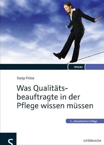 Was Qualitätsbeauftragte in der Pflege wissen müssen Was Qualitätsbeauftragte in der Pflege wissen müssen