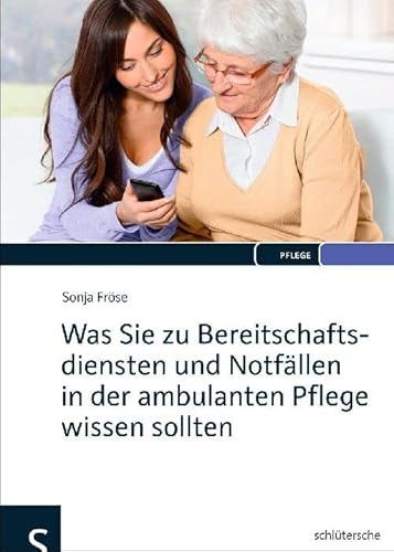 Was Sie zu Bereitschaftsdiensten und Notfällen in der ambulanten Pflege wissen sollten von Schlütersche