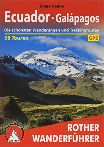 Ecuador - Galapagos: Die schönsten Wanderungen und Trekkingrouten. 58 Touren. Mit GPS-Tracks (Rother Wanderführer)