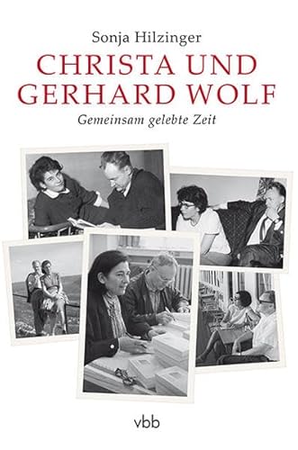 Christa und Gerhard Wolf: Gemeinsam gelebte Zeit