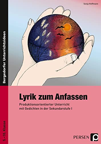 Lyrik zum Anfassen: Produktionsorientierter Unterricht mit Gedichten in der Sekundarstufe I (5. bis 10. Klasse) von Persen Verlag i.d. AAP