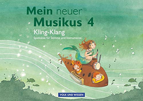 Mein neuer Musikus - Aktuelle Ausgabe - 4. Schuljahr: Kling-Klang - Spielsätze für Stimme und Instrumente - Musizierheft von Cornelsen: VWV