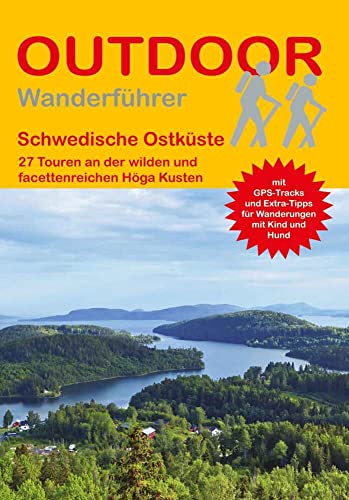 Schwedische Ostküste: 27 Touren an der wilden und facettenreichen Höga Kusten (Outdoor Regional Wanderführer, Band 481)