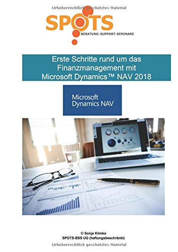 Microsoft Dynamics™ NAV2018 / Erste Schritte rund um das Finanzmanagement mit Microsoft Dynamics™ NAV2018/Bd. 6: Grundlagen rund um das Finanzmanagement in NAV von epubli