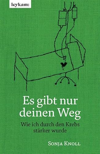 Es gibt nur deinen Weg. Wie ich durch den Krebs stärker wurde. von Leykam