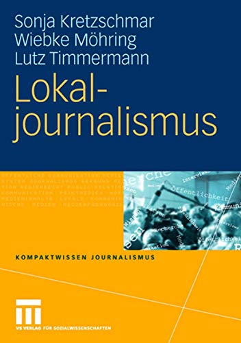 Lokaljournalismus (Kompaktwissen Journalismus) (German Edition) von VS Verlag für Sozialwissenschaften