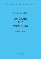 Umgang mit Widrigem: Handbuch von Texte-für-Träumer Verlag