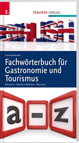 Fachwörterbuch für Gastronomie und Tourismus: Englisch - Deutsch, Deutsch - Englisch von Trauner Verlag