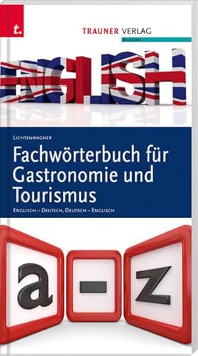 Fachwörterbuch für Gastronomie und Tourismus: Englisch - Deutsch, Deutsch - Englisch