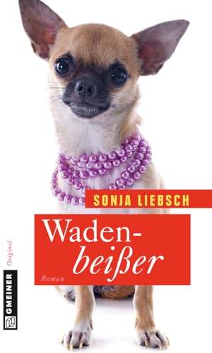 Wadenbeißer: Roman (Frauenromane im GMEINER-Verlag) von Gmeiner