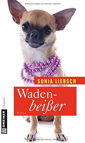 Wadenbeißer: Roman (Frauenromane im GMEINER-Verlag)