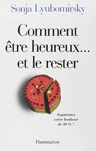 Comment être heureux... et le rester