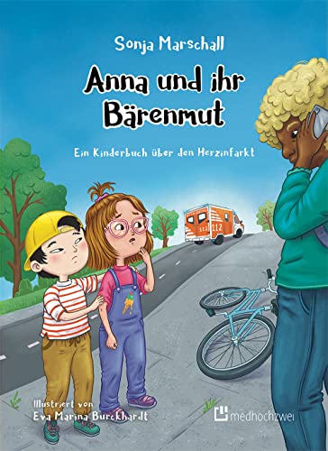 Anna und ihr Bärenmut. Ein Kinderbuch über den Herzinfarkt von medhochzwei