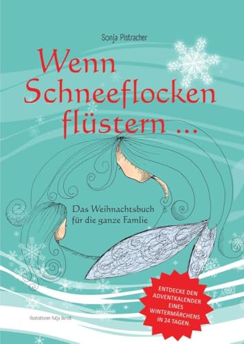 Wenn Schneeflocken flüstern....: Das Weihnachtsbuch für die ganze Familie. von Meinbestseller.de