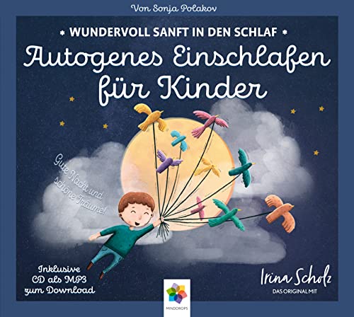 AUTOGENES EINSCHLAFEN FÜR KINDER * Wundervoll sanft in den Schlaf * Inklusive CD als MP3-Download von MindDrops Verlag