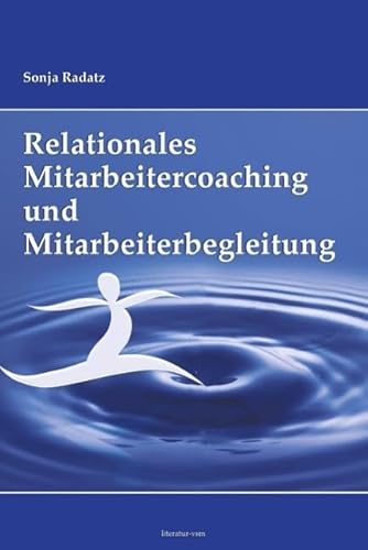 Relationales Mitarbeitercoaching und Mitarbeiterbegleitung Relationales Mitarbeitercoaching und Mitarbeiterbegleitung