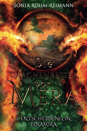 Die Drachenreiter von Mera: Entscheidung in Elnamira von Independently published