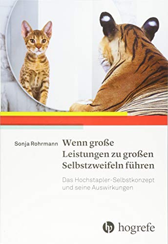 Wenn große Leistungen zu großen Selbstzweifeln führen: Das Hochstapler–Selbstkonzept und seine Auswirkungen von Hogrefe AG