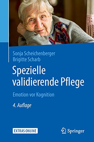 Spezielle validierende Pflege: Emotion vor Kognition