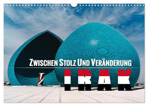 Irak - Zwischen Stolz und Veränderung (Wandkalender 2025 DIN A3 quer), CALVENDO Monatskalender von CALVENDO