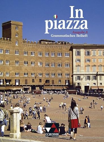 In piazza A / In piazza A GB: Unterrichtswerk für Italienisch (Sekundarstufe II): Unterrichtswerk für Italienisch im G8 Sekundarstufe II (In piazza A: ... für Italienisch (Sekundarstufe II))