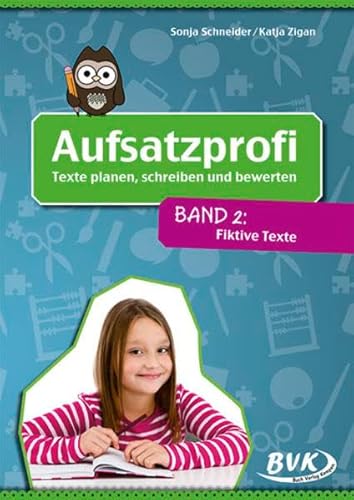 Aufsatzprofi Band 2: Texte planen, schreiben und bewerten | Deutschunterricht 3. - 6. Klasse