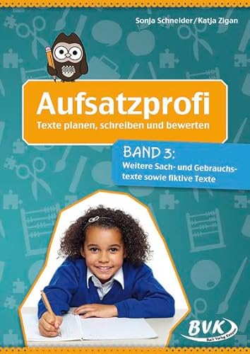 Aufsatzprofi Band 3: Weitere Sach- und Gebrauchstexte sowie fiktive Texte | Deutschunterricht 3. - 6 Klasse von Buch Verlag Kempen
