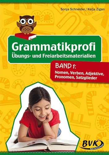 Grammatikprofi: Übungs- und Freiarbeitsmaterialien Band 1: Nomen, Verben, Adjektive, Pronomen, Satzglieder | Deutsch 3. - 6. Klasse