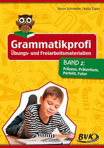 Grammatikprofi: Übungs- und Freiarbeitsmaterialien Band 2: Präsens, Präteritum, Perfekt, Futur | Deutsch 3. - 6. Klasse
