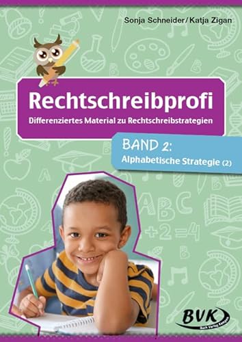Rechtschreibprofi: Differenziertes Material zu Rechtschreibstrategien Band 2: Alphabetische Strategie 2 | Unterrichtsmaterial Deutsch 1./2. Klasse Rechtschreibprofi: Differenziertes Material zu Rechtschreibstrategien Band 2: Alphabetische Strategie 2 | Unterrichtsmaterial Deutsch 1./2. Klasse