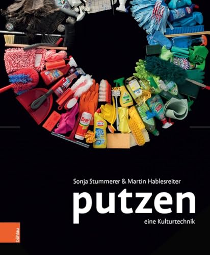 Putzen: Eine Kulturtechnik