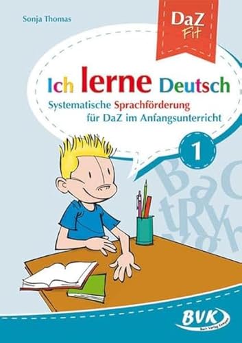 Ich lerne Deutsch Band 1: Systematische Sprachförderung für DaZ im Grundschule: Systematische Sprachförderung für DaZ in der Grundschule (DaZ Fit: Ich lerne Deutsch) von Buch Verlag Kempen