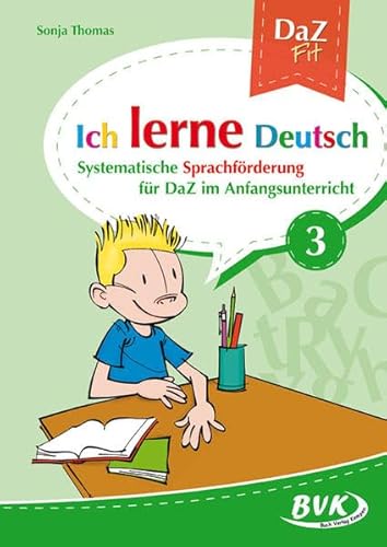 Ich lerne Deutsch Band 3: Systematische Sprachförderung für DaZ im Anfangsunterricht | DaZ-Lernen ab 1. Klasse (DaZ Fit: Ich lerne Deutsch) von Buch Verlag Kempen